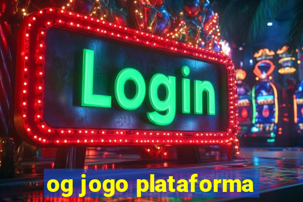 og jogo plataforma